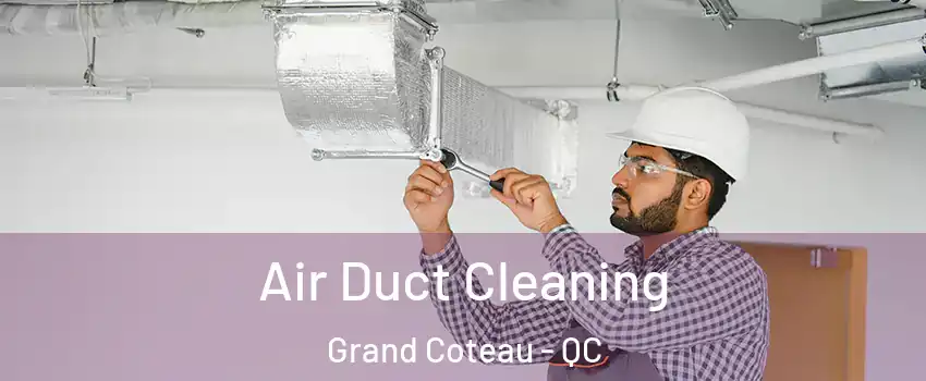 Air Duct Cleaning Grand Coteau - QC