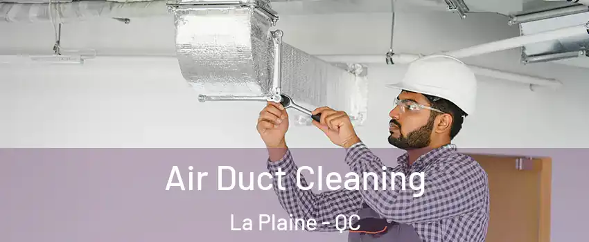 Air Duct Cleaning La Plaine - QC