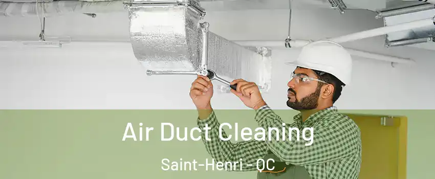  Air Duct Cleaning Saint-Henri - QC