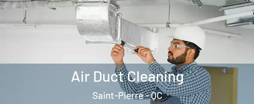  Air Duct Cleaning Saint-Pierre - QC