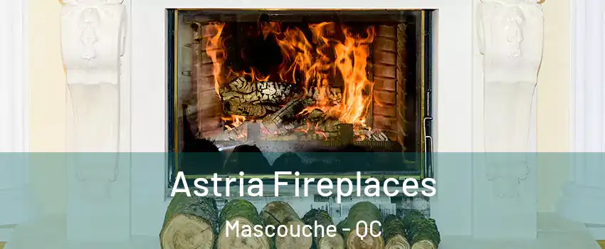  Astria Fireplaces Mascouche - QC