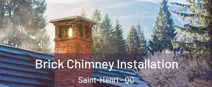 Brick Chimney Installation Saint-Henri - QC