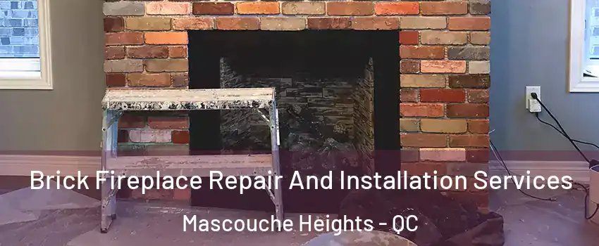  Brick Fireplace Repair And Installation Services Mascouche Heights - QC