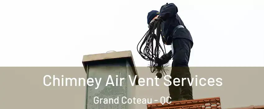 Chimney Air Vent Services Grand Coteau - QC