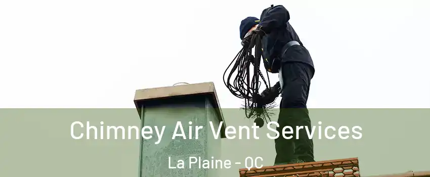 Chimney Air Vent Services La Plaine - QC