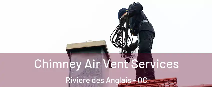 Chimney Air Vent Services Riviere des Anglais - QC