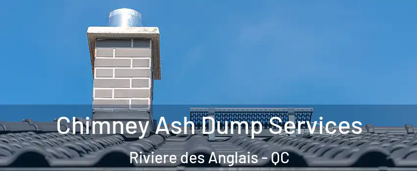 Chimney Ash Dump Services Riviere des Anglais - QC