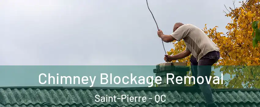 Chimney Blockage Removal Saint-Pierre - QC