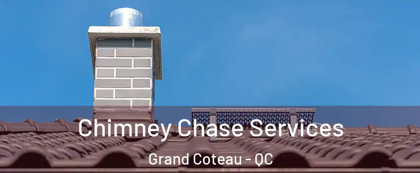 Chimney Chase Services Grand Coteau - QC