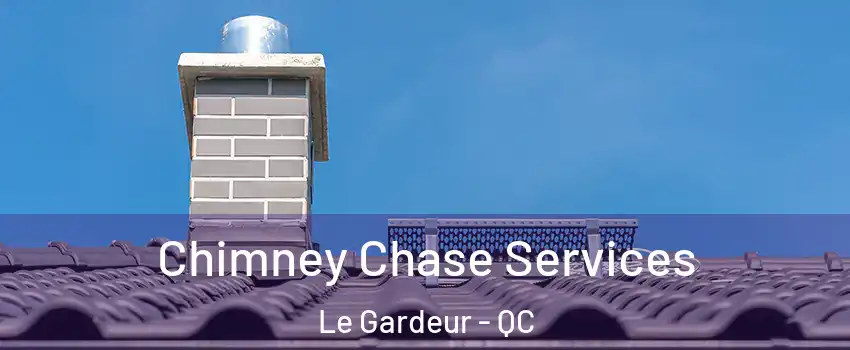 Chimney Chase Services Le Gardeur - QC