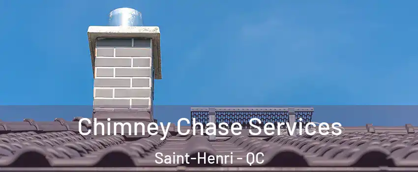 Chimney Chase Services Saint-Henri - QC