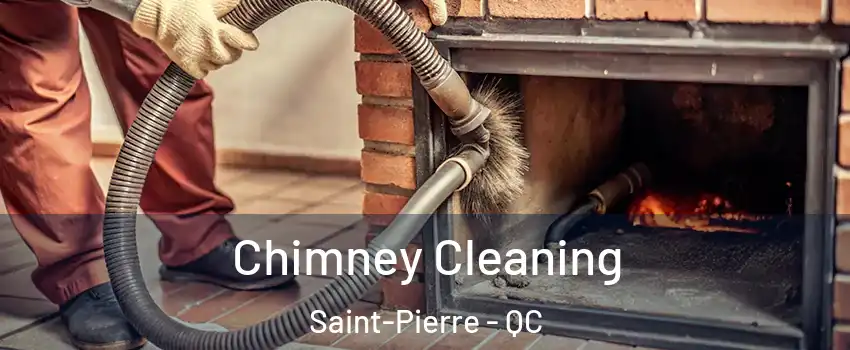 Chimney Cleaning Saint-Pierre - QC