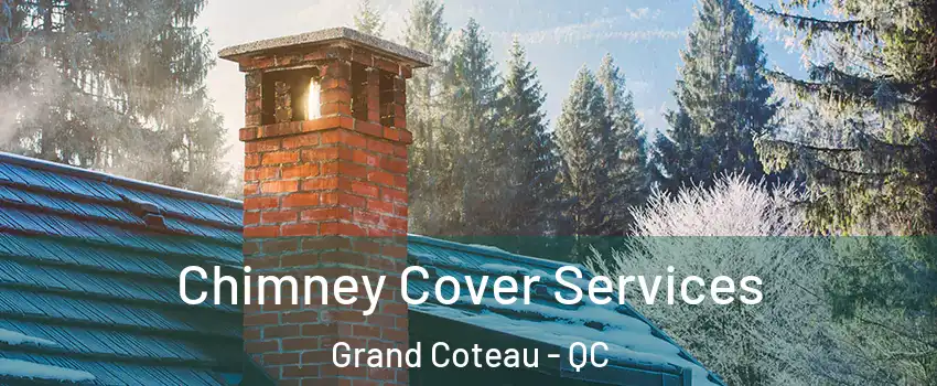 Chimney Cover Services Grand Coteau - QC