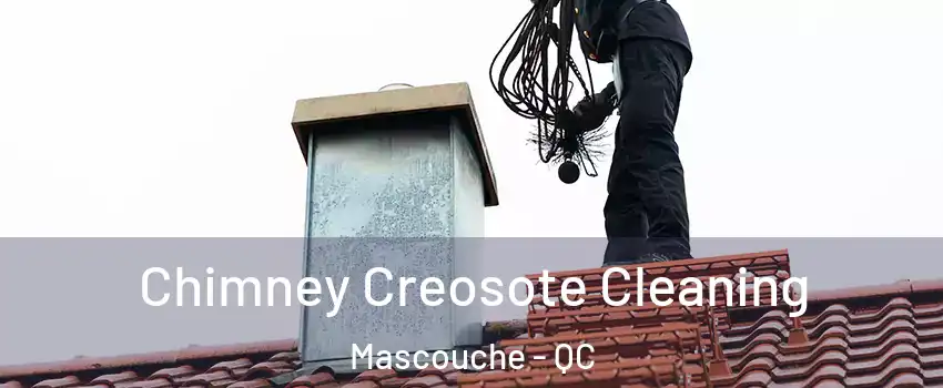  Chimney Creosote Cleaning Mascouche - QC