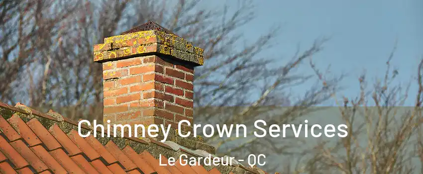 Chimney Crown Services Le Gardeur - QC