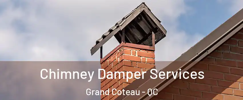 Chimney Damper Services Grand Coteau - QC