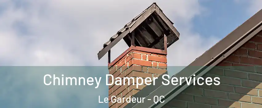 Chimney Damper Services Le Gardeur - QC