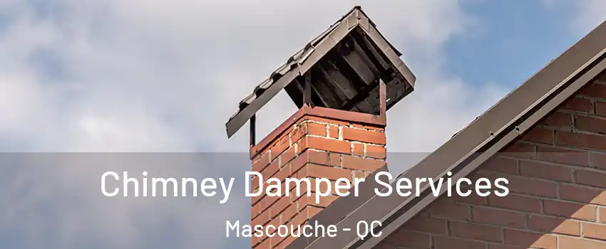  Chimney Damper Services Mascouche - QC