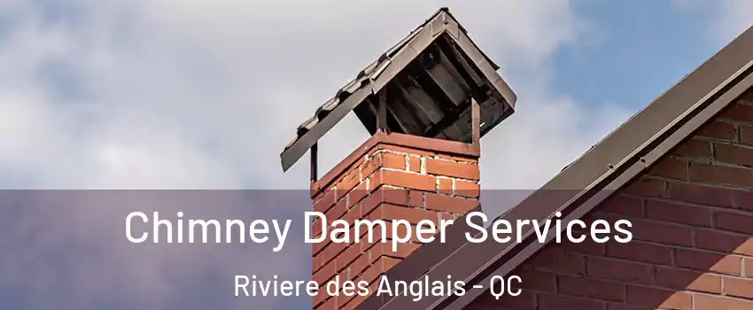 Chimney Damper Services Riviere des Anglais - QC