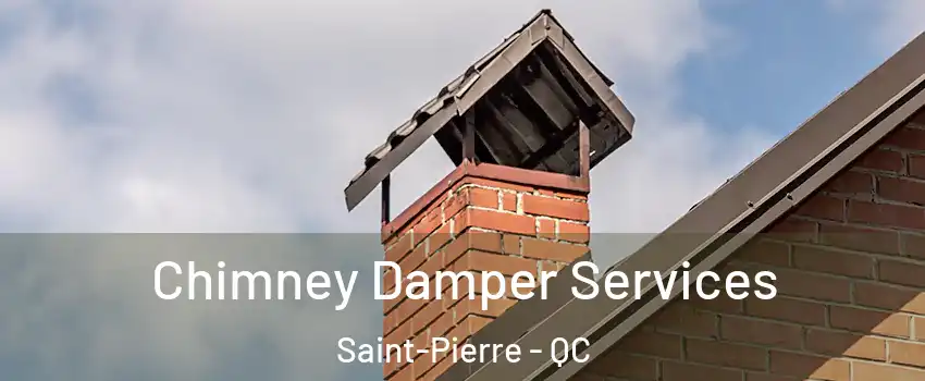 Chimney Damper Services Saint-Pierre - QC