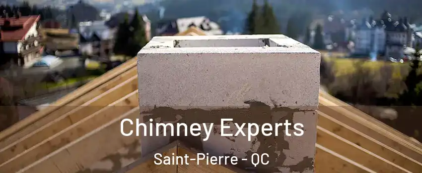 Chimney Experts Saint-Pierre - QC