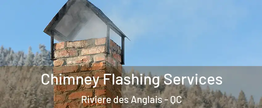 Chimney Flashing Services Riviere des Anglais - QC