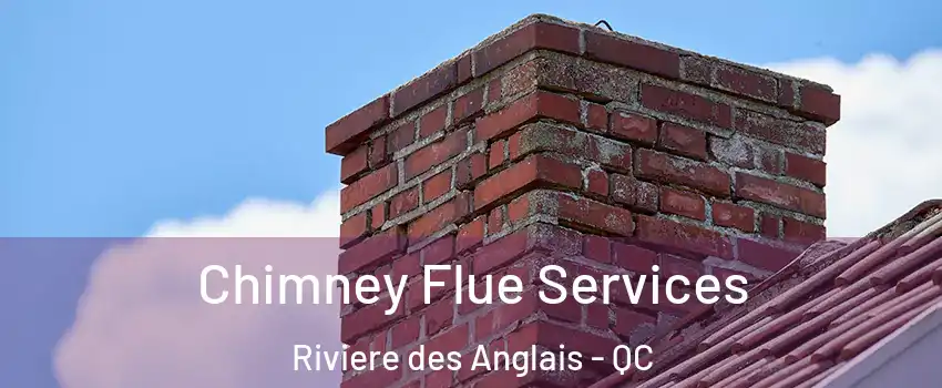 Chimney Flue Services Riviere des Anglais - QC