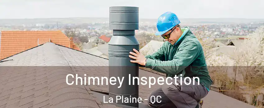 Chimney Inspection La Plaine - QC