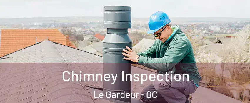 Chimney Inspection Le Gardeur - QC