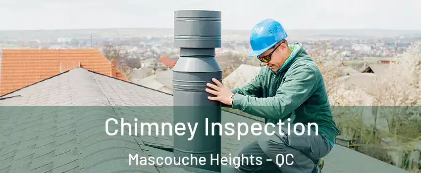  Chimney Inspection Mascouche Heights - QC