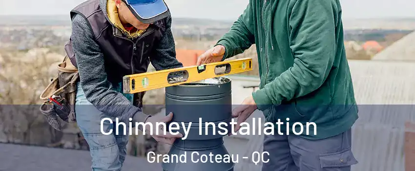 Chimney Installation Grand Coteau - QC