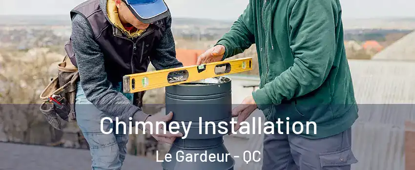 Chimney Installation Le Gardeur - QC