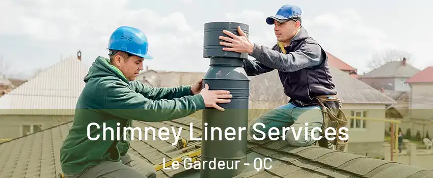 Chimney Liner Services Le Gardeur - QC