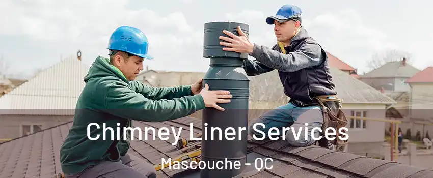  Chimney Liner Services Mascouche - QC