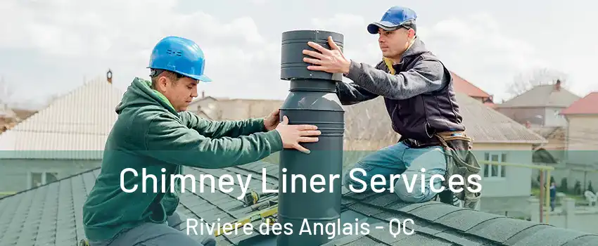  Chimney Liner Services Riviere des Anglais - QC