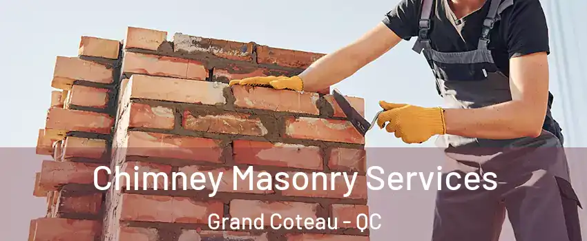 Chimney Masonry Services Grand Coteau - QC