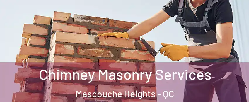 Chimney Masonry Services Mascouche Heights - QC