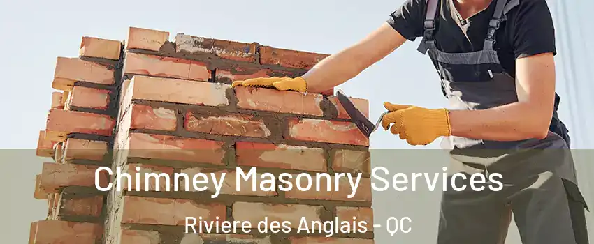Chimney Masonry Services Riviere des Anglais - QC
