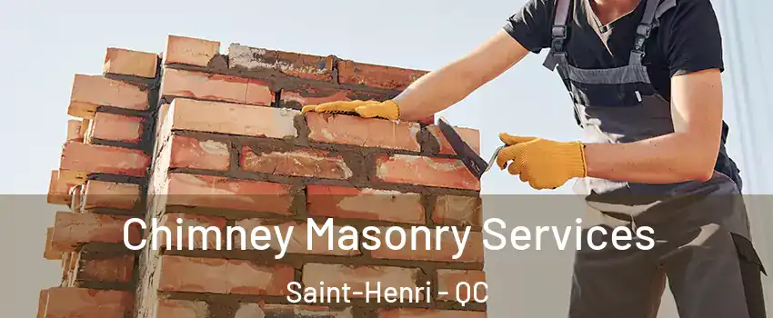 Chimney Masonry Services Saint-Henri - QC