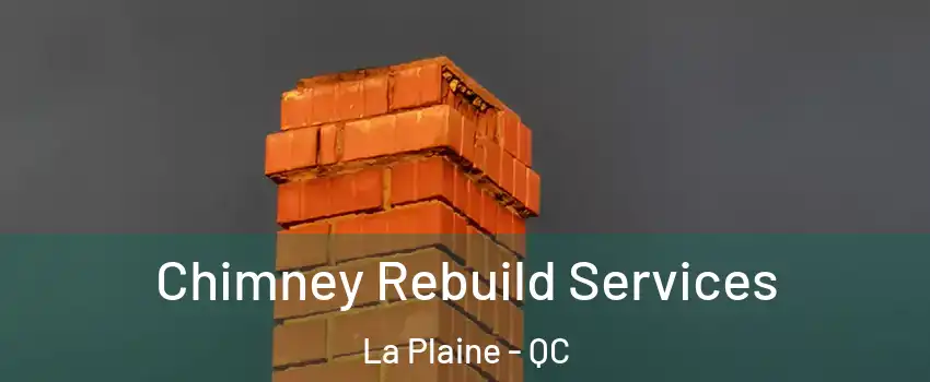 Chimney Rebuild Services La Plaine - QC