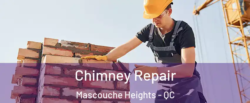  Chimney Repair Mascouche Heights - QC