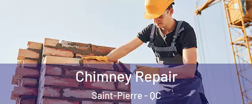 Chimney Repair Saint-Pierre - QC