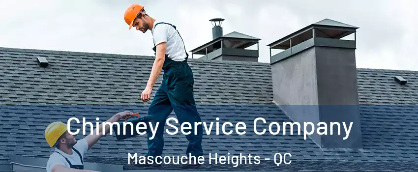 Chimney Service Company Mascouche Heights - QC