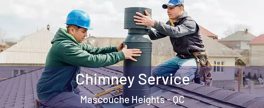  Chimney Service Mascouche Heights - QC