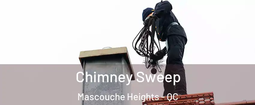 Chimney Sweep Mascouche Heights - QC