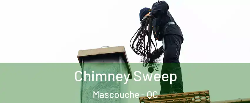  Chimney Sweep Mascouche - QC