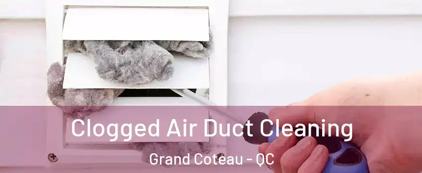 Clogged Air Duct Cleaning Grand Coteau - QC