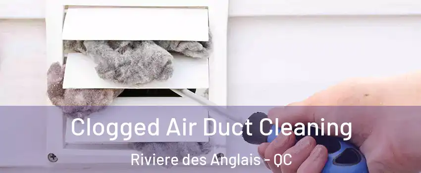 Clogged Air Duct Cleaning Riviere des Anglais - QC