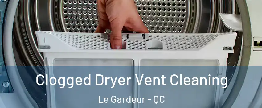  Clogged Dryer Vent Cleaning Le Gardeur - QC