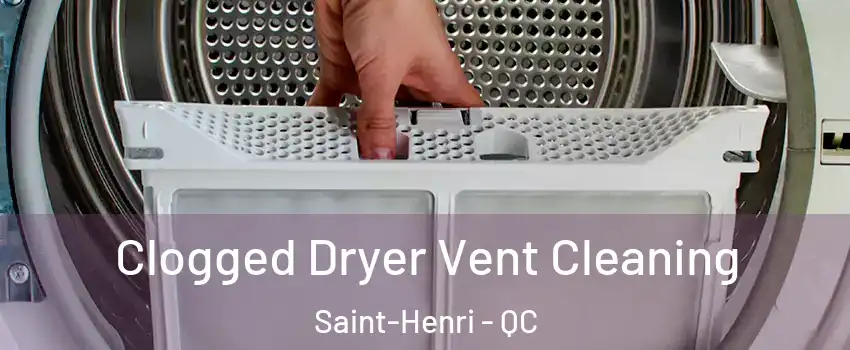 Clogged Dryer Vent Cleaning Saint-Henri - QC